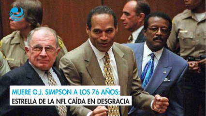 Muere O.J. Simpson a los 76 años: Estrella de la NFL caída en desgracia