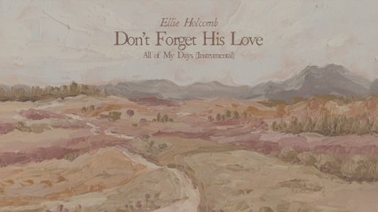 Ellie Holcomb - Don't Forget His Love - Psalm 103 (Instrumental / Audio)