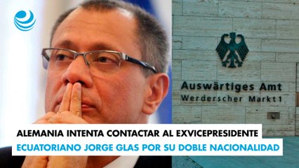 Tải video: Alemania intenta contactar al exvicepresidente ecuatoriano Jorge Glas por su doble nacionalidad