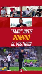 'Tano' Ortiz ROMPIÓ el vestidor de MONTERREY