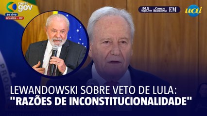 Lewandowski sobre veto de Lula: "Razões de inconstitucionalidade"