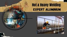 Expert Aluminium Welder Near You: Hot & Heavy Welding