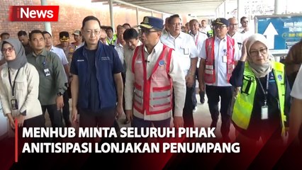 Tinjau Arus Balik, Menhub Minta Seluruh Pihak Antisipasi Lonjakan Penumpang