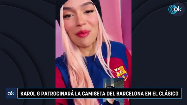 Karol G patrocinará la camiseta del Barcelona en el Clásico