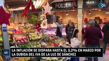 La inflación se dispara hasta el 3,2% en marzo por la subida del IVA de la luz de Sánchez