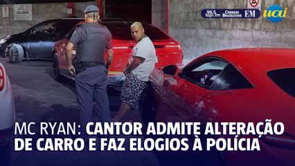 Mc Ryan SP admite alteração de carro e elogia a polícia 🚓