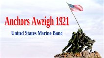 Anchors Aweigh 1921 -United States Marine Band
