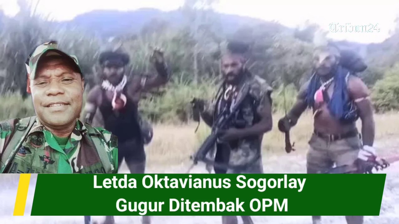 Letda Oktavianus Sogorlay Gugur Ditembak OPM