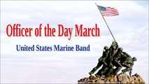 Officer of the Day March -United States Marine Band