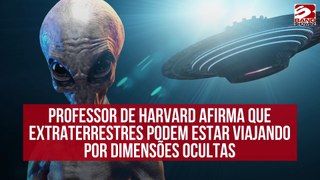 Professor de Harvard sugere que alienígenas podem viajar por dimensões ocultas à Terra