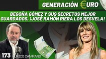 Generación Euro #173: Begoña Gómez y sus secretos mejor guardados. ¡José Ramón Riera los desvela!