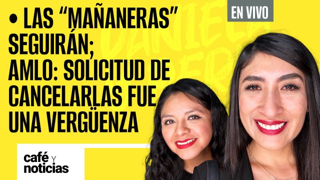 #EnVivo #CaféYNoticias ¬ Las mañaneras seguirán; AMLO: solicitud de cancelarlas fue una vergüenza