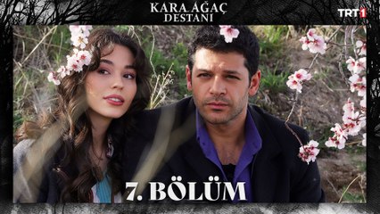 Kara Ağaç Destanı 7. Bölüm - Heyecan Dolu Anlar Sizi Bekliyor! 🌳