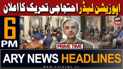 ARY News 6 PM Prime Time Headlines 12th April 2024 | Opposition leader announces protest