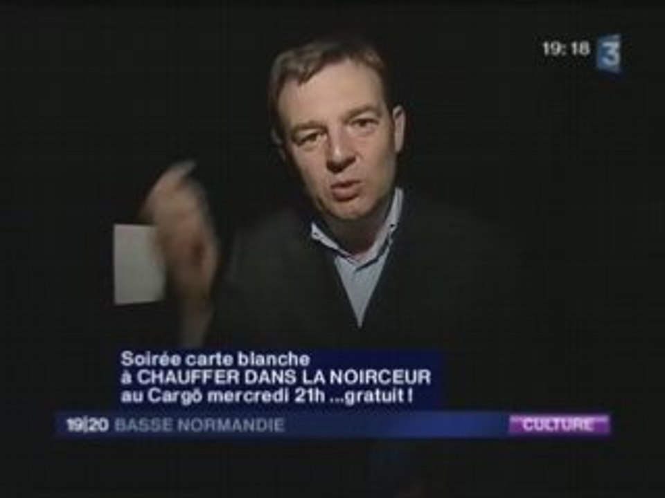 carte blanche à Chauffer dans la Noirceur au Ca...