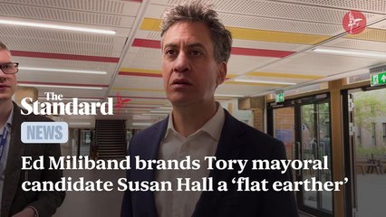 Ed Miliband brands Tory mayoral candidate Susan Hall a ‘flat earther’