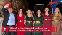 2 gün 2 gece süren düğün! Gelin ile damadı takıya boğdular