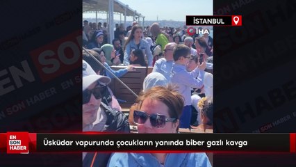 Üsküdar vapurunda çocukların yanında biber gazlı kavga