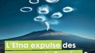 Pourquoi l'Etna crache d'étranges anneaux de fumée blanche dans le ciel ?
