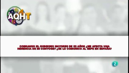 COBRANDO SUBSIDEO DE MAYORES DE 52 AÑOS  ¿ME AFECTA HERENCIA MI CONYUGE? ¿SE LO COMUNICO AL SEPE EN ESPAÑA?
