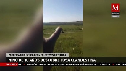Niño de 10 años encuentra fosa clandestina con 3 cadáveres en Tijuana