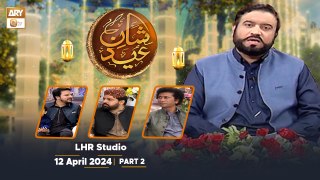 Shan e Eid - Day 2 - LHR Studio | 12 April 2024 - Part 2 | ARY Qtv