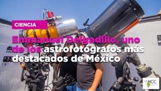 Emmanuel Delgadillo, uno de los astrofotógrafos más destacados de México