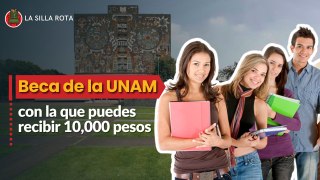 Así es la beca de la UNAM con la que puedes recibir 10,000 pesos