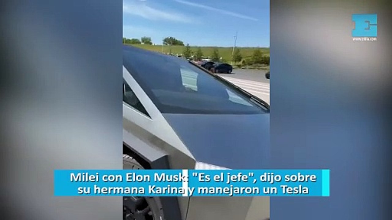 Milei con Elon Musk: "Es el jefe", dijo sobre su hermana Karina y manejaron un Tesla