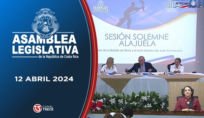 Asamblea Legislativa Noticias 12 abril 2024