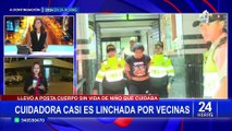 San Juan de Lurigancho: cuidadora lleva a niño de 3 años sin vida a posta médica