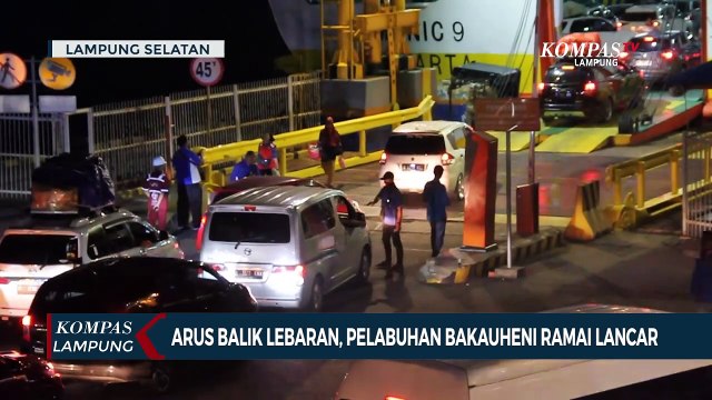 Arus Balik Lebaran, Pelabuhan Bakauheni Ramai Lancar