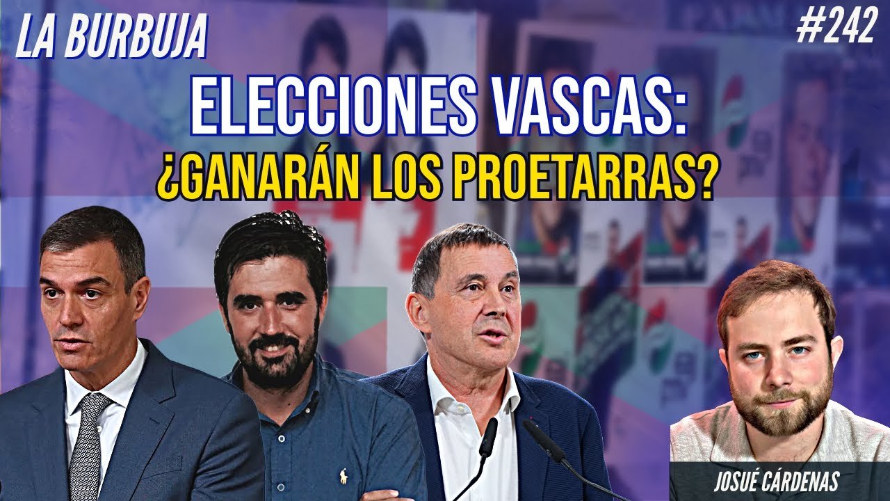 La Burbuja #242: Elecciones vascas: ¿ganarán los proetarras?