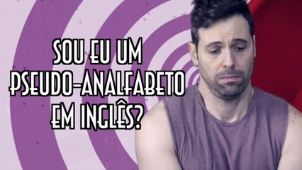 Sou eu um pseudo-analfabeto em inglês? - EMVB - Emerson Martins Video Blog 2017