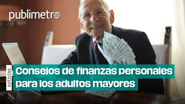 Consejos de finanzas personales para los adultos mayores