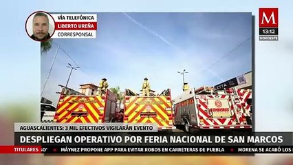 En Aguascalientes, fue desplegado un operativo por la 'Feria Nacional de San Marcos 2024'
