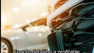 Is Auto Detailing A Good Business Idea?