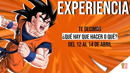Exposición, café temático de Dragon Ball y cine en #QuéHayQueHacerOQué