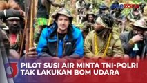 Pilot Susi Air Muncul di Media Sosial, Minta TNI-Polri Tak Lakukan Pengeboman dari Udara