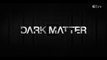 DARK MATTER (2024) Bande Annonce VF - HD