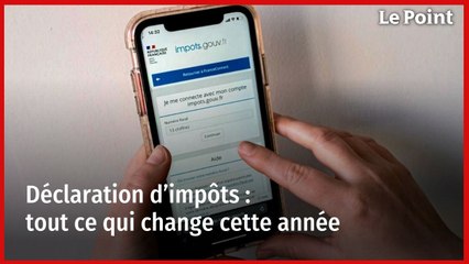 Déclaration d’impôts : tout ce qui change cette année