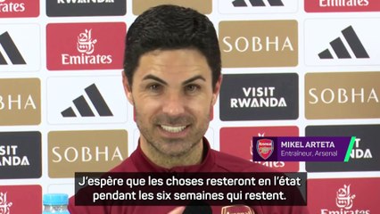 Arteta : “J'espère que les choses resteront en l'état pendant les six semaines”