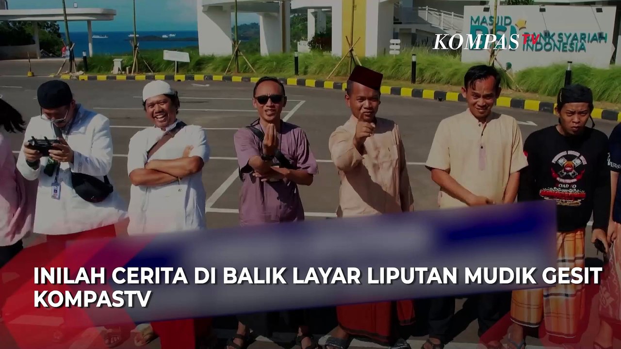 Cerita di Balik Layar Tim Liputan Merak-Bakauheni Mudik Gesit KompasTV