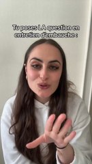 Tu poses LA question en entretien d’embauche