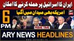 ARY News 6 PM Prime Time Headlines | 13th April 2024 | Iran-Israel Conflict Updates