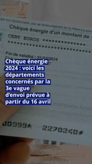 Chèque énergie 2024 : voici les départements concernés par la 3e vague d’envoi prévue à partir du 16 avril