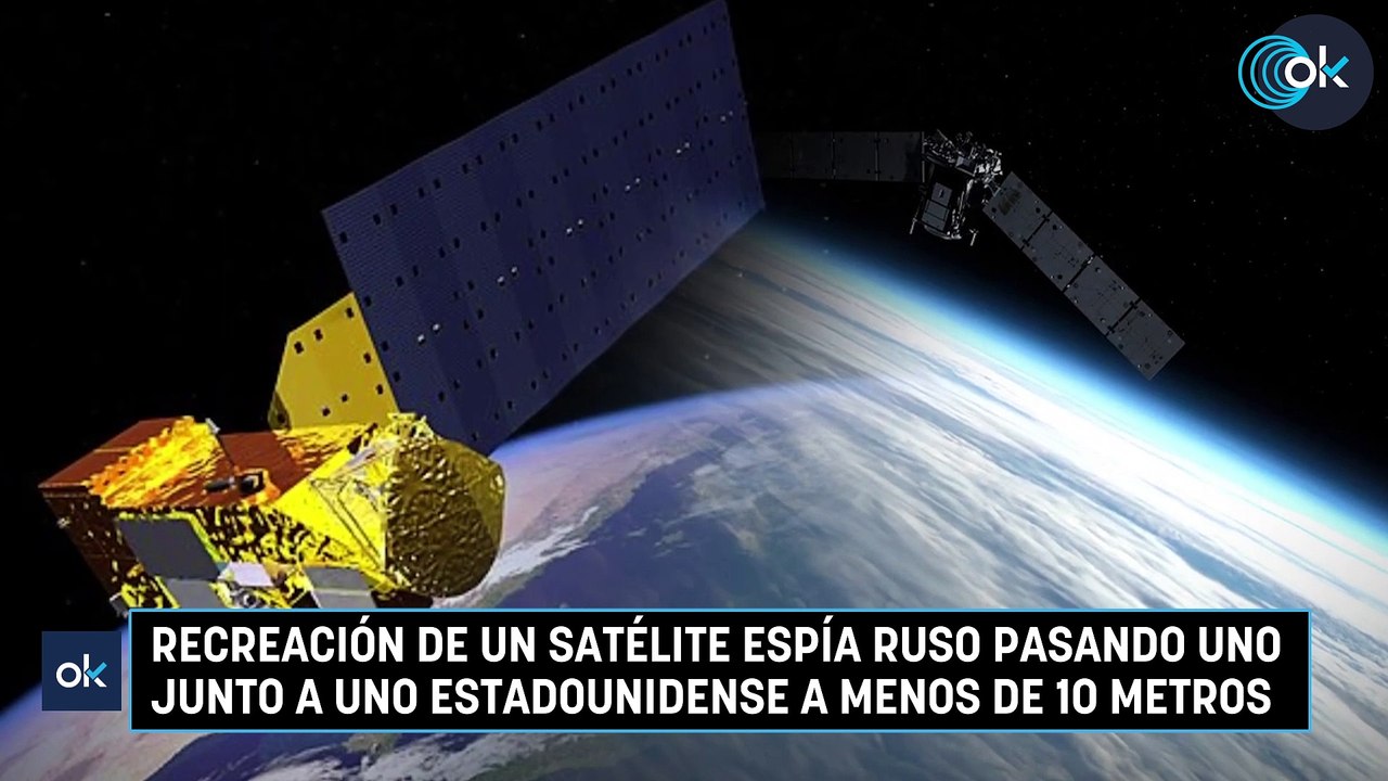 Recreación de un satélite espía ruso pasando uno junto a uno estadounidense a menos de 10 metros