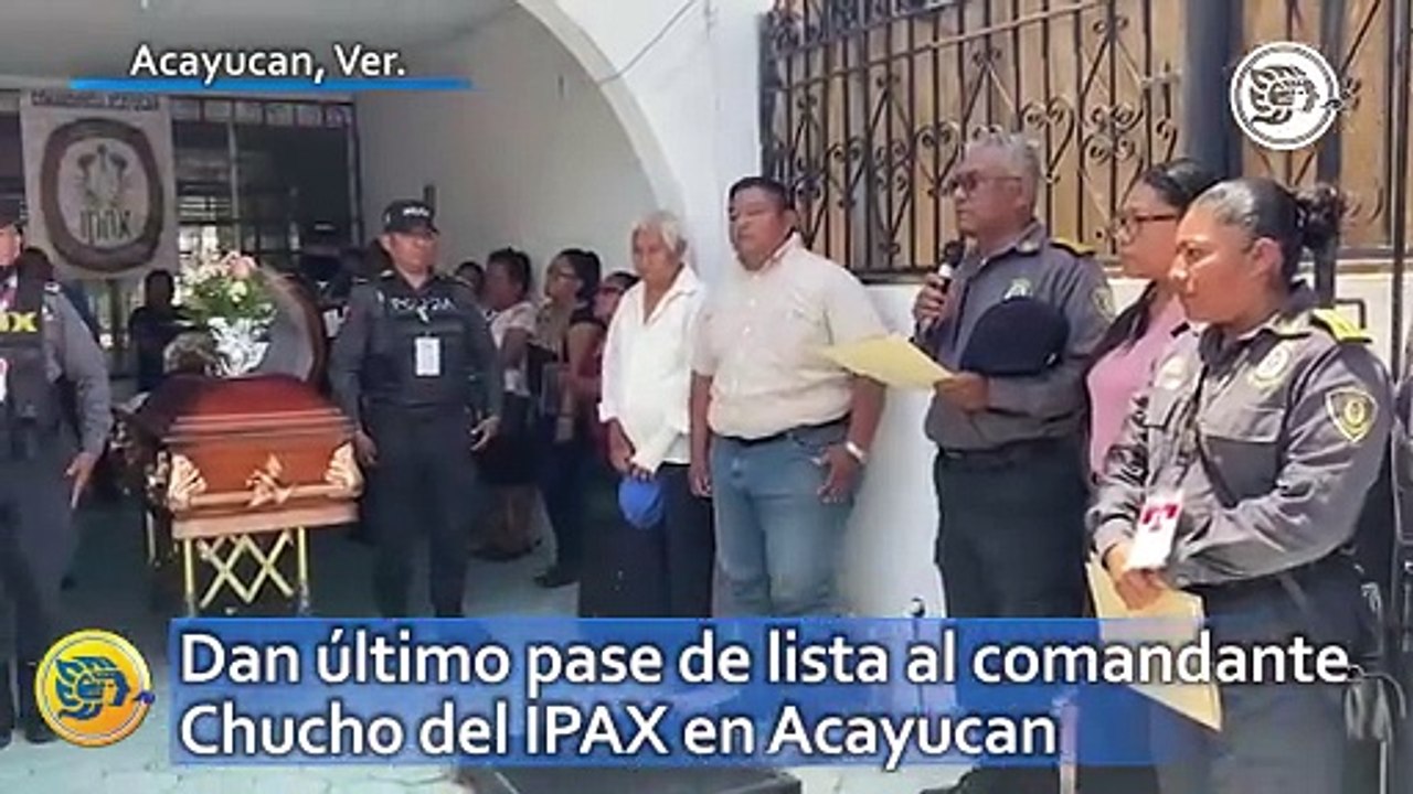 Dan último pase de lista al comandante Chucho del IPAX en Acayucan