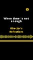 Director's Reflections | When time is not enough