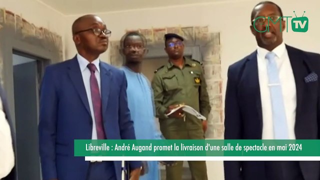 [#Reportage] Libreville : André Augand promet la livraison d'une salle de spectacle en mai 2024